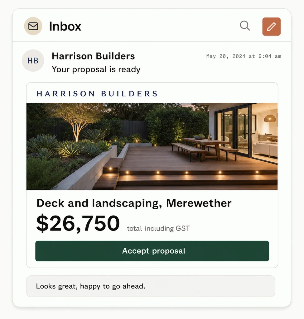 An inbox with one email open from a builder, holding a designed proposal with the business wordmark, a photograph of the finished deck and garden, a total of $26,750 and an accept proposal button, with the client replying that they are happy to go ahead